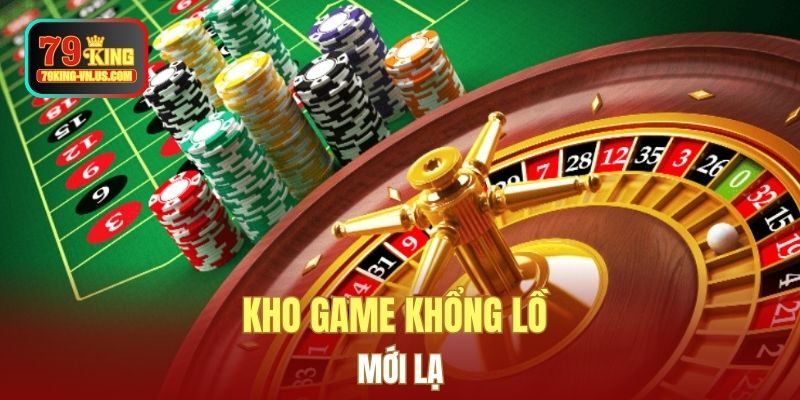 Kho game khổng lồ mới lạ